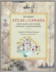 The Geist Atlas Of Canada: Meat Maps and Other Strange Cartograhies – paperb…