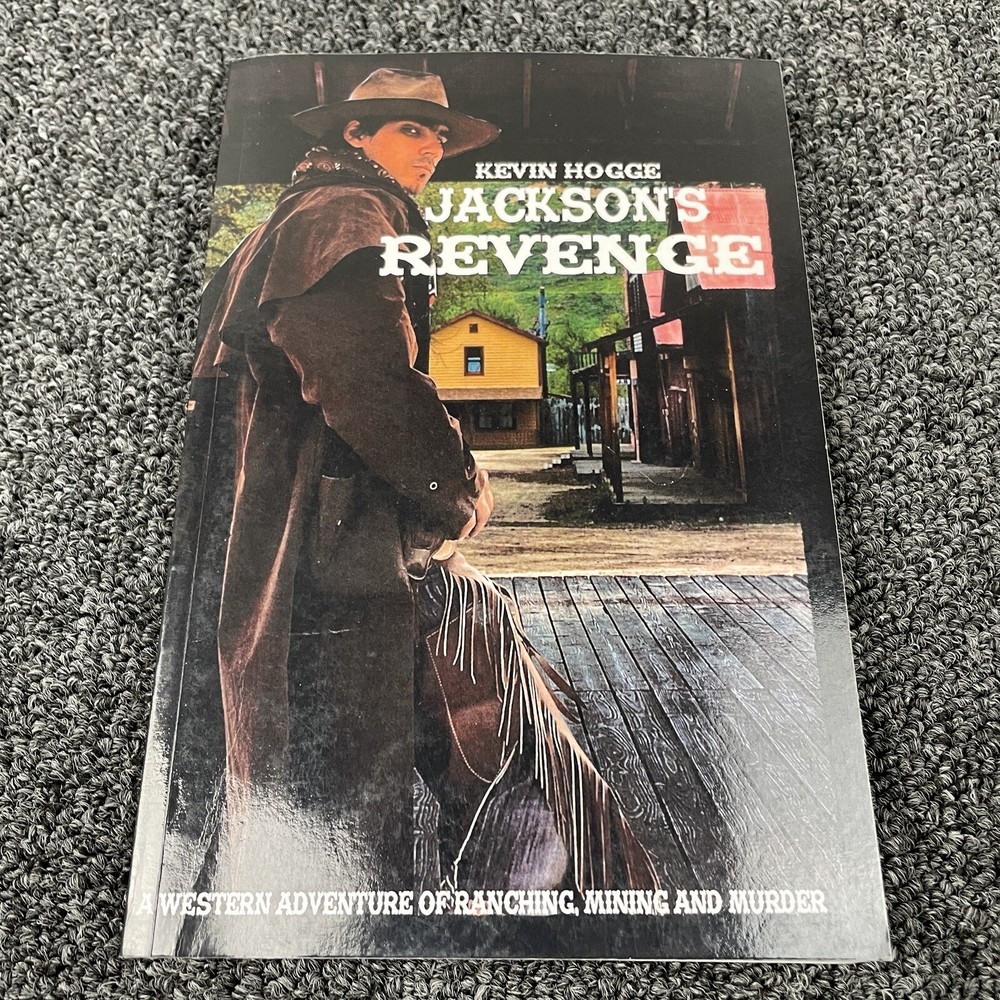 JACKSON’S REVENGE By Kevin Hogge 2017 Action Adventure Western