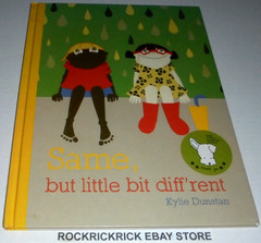 SAME, BUT LITTLE BIT DIFF’RENT BY KYLIE DUNSTAN HARDCOVER 2012 22CM X 29CM