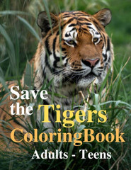 Coloring Book save the Tigers 108 Pages 8.5 x 11 for All Ages Best Tigers book