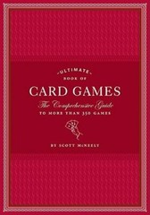 Ultimate Book of Card Games: The Comprehensive Guide to More Than 350 Games: New