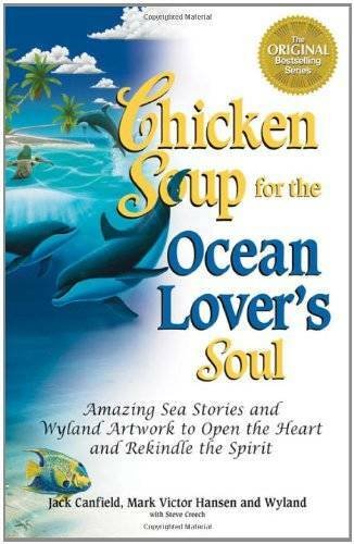 Chicken Soup for the Ocean Lover’s Soul: Amazing Sea Stories and Wyland A – GOOD