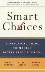 Smart Choices: A Practical Guide to Making Better Decisions – Paperback – GOOD