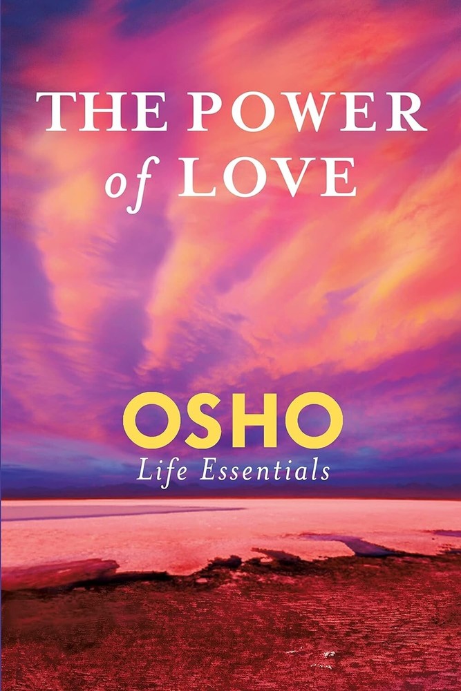 Osho Life Essentials Ser.: The Power of Love by Osho (2016, Trade Paperback)-NEW