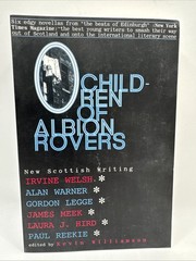 CHILDREN OF ALBION ROVERS: AN ANTHOLOGY OF NEW SCOTTISH By Kevin Williamson *VG*