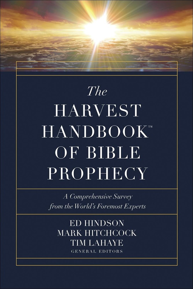 The Harvest Handbook of Bible Prophecy: A Comprehensive Survey from the Worl…