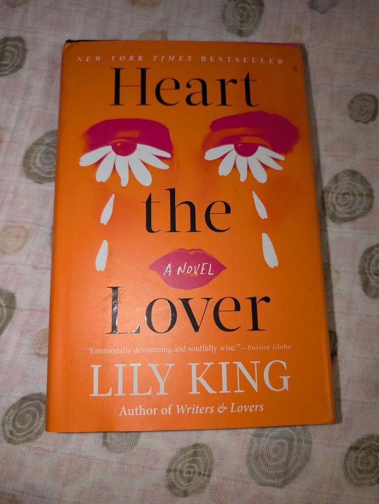 Heart the Lover by Lily King A Novel 2025 First Edition Hardcover Book