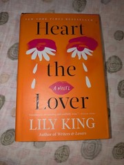 Heart the Lover by Lily King A Novel 2025 First Edition Hardcover Book