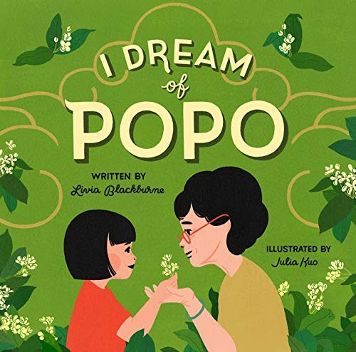 I Dream of Popo – Livia Blackburne, Roaring Brook Press, Regular Hardback