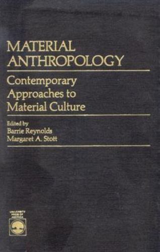 Material Anthropology: Contemporary Approaches to Material Culture