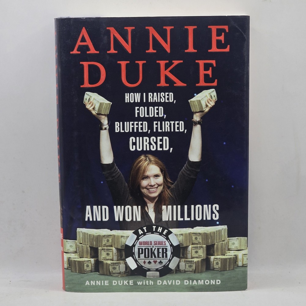 SIGNED Annie Duke: How I Raised, Folded, Bluffed, Flirted, Cursed, (Hardcover)