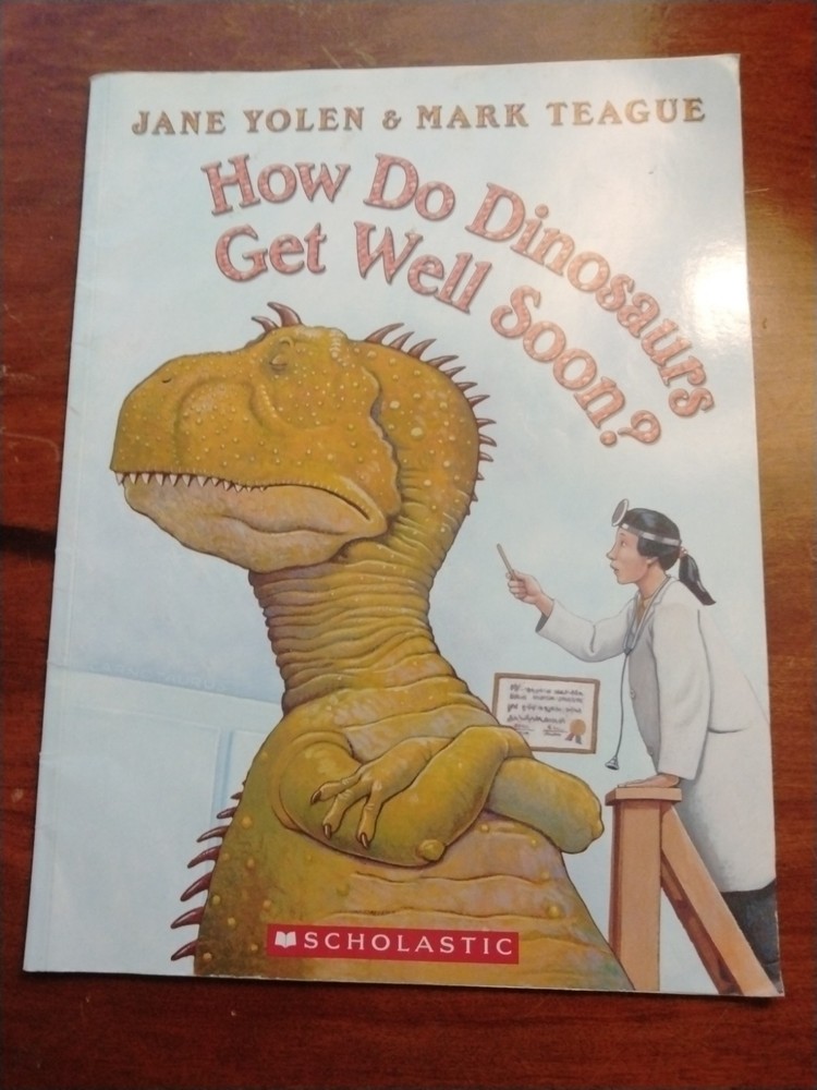 HOW DO DINOSAURS GET WELL SOON By Jane Yolen & Mark Teague VG