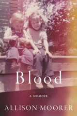 Blood: A Memoir – Hardcover By Moorer, Allison – GOOD