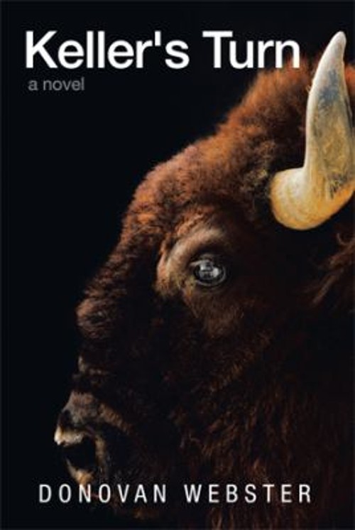 Keller’s Turn : A Novel Hardcover Donovan Webster