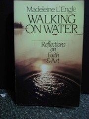 Walking on Water: Reflections on Faith and Art – Madeleine L’Engle – Good – …