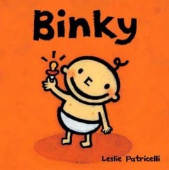 Binky:; A Comforting Story of Paci- 9780763623647, board book, Leslie Patricelli