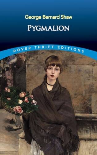 Pygmalion (Dover Thrift Editions) – Paperback By George Bernard Shaw – VERY GOOD