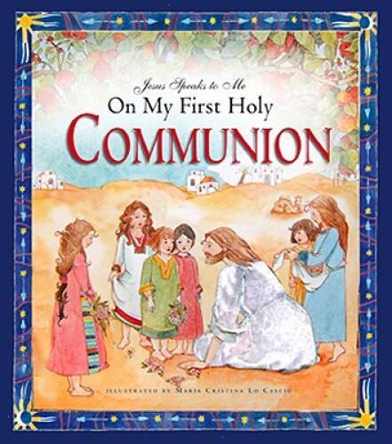 Jesus Speaks to Me on My First Holy Communion – Hardcover – VERY GOOD