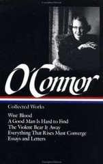 Flannery o’Connor: Collected Works (LOA #39) : Wise Blood / a Good Man Is…