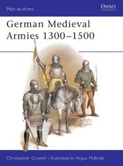 German Medieval Armies 1300-1500 by Christopher Gravett: Used