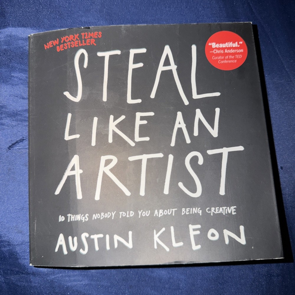 Steal Like an Artist: 10 Things Nobody Told You About Being Creative – GOOD