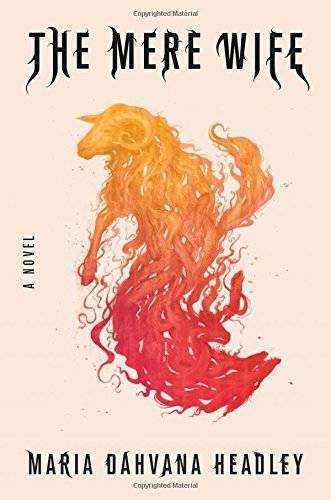 The Mere Wife: A Novel – Hardcover By Headley, Maria Dahvana – GOOD