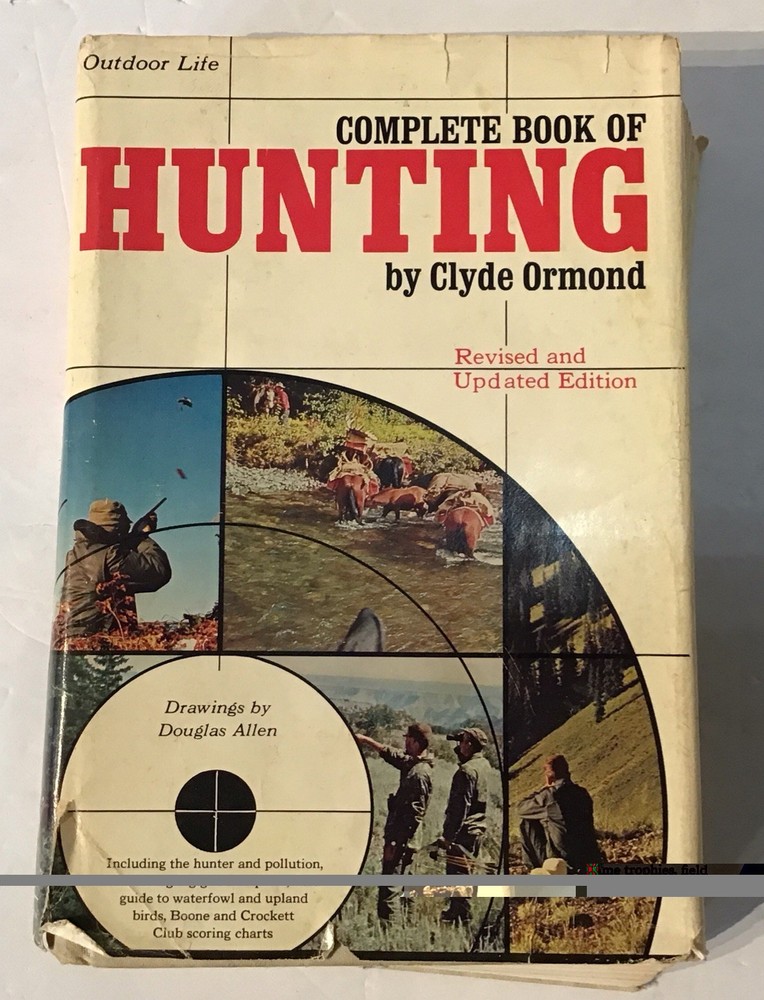 Outdoor Life Ser.: Complete Book of Hunting by Clyde Ormond 1974 Vintage Worn HC