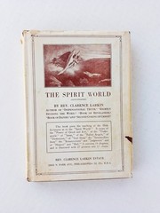 The Spirit World (Illustrated) by Clarence Larkin, Vintage Hardcover 1921