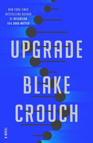 Upgrade by Blake Crouch, NEW 1st. Edition Hardcover, FREE SHIP