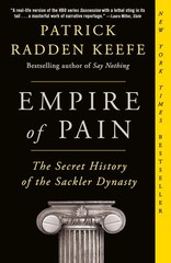 Empire of Pain: The Secret History of the Sackler Dynasty – paperback Keefe,…