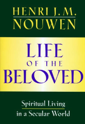 Life of The Beloved: Spiritual Living in a Secular World – Hardcover – GOOD