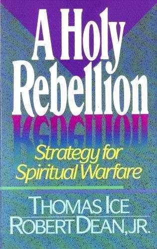 A Holy Rebellion: Strategy for – Paperback, by Ice Thomas; Dean – Acceptable
