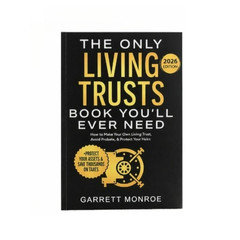 The Only Living Trusts Book You’ll Ever Need 2026 Avoid Probate Protect Heirs
