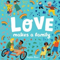 Love Makes a Family – Board book By Beer, Sophie – GOOD