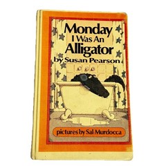 Monday I Was an Alligator Susan Pearson Sal Mudrdocca HB 1979 Ex Libris Good