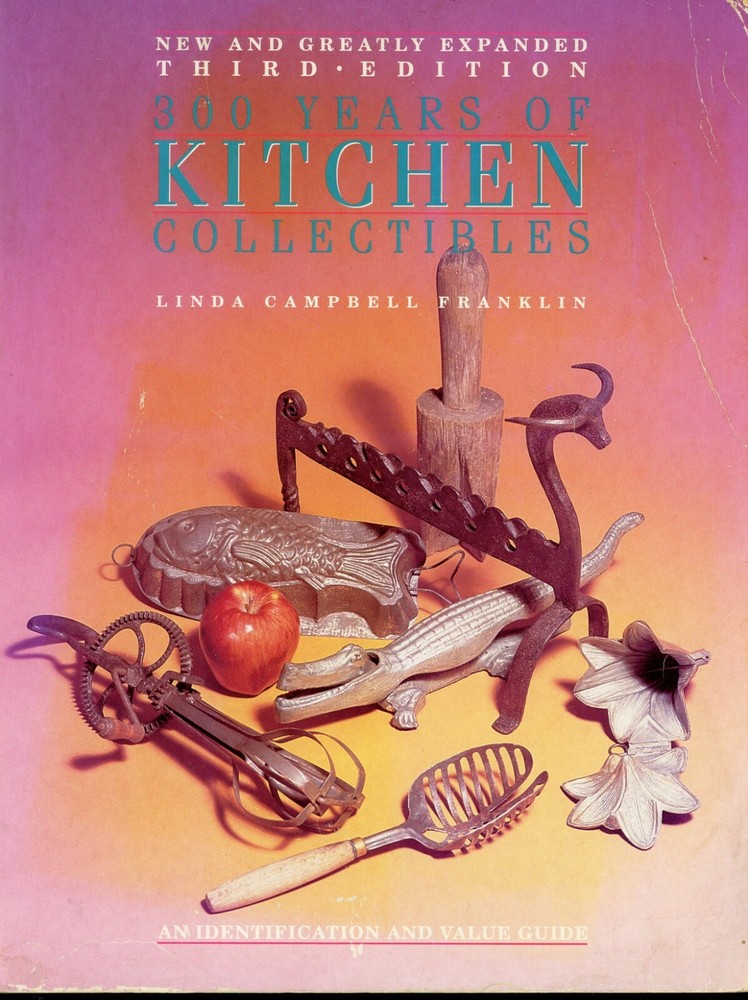 Kitchen Collectibles – Utensils Gadgets Molds Baskets / Book + Values 645 Pages