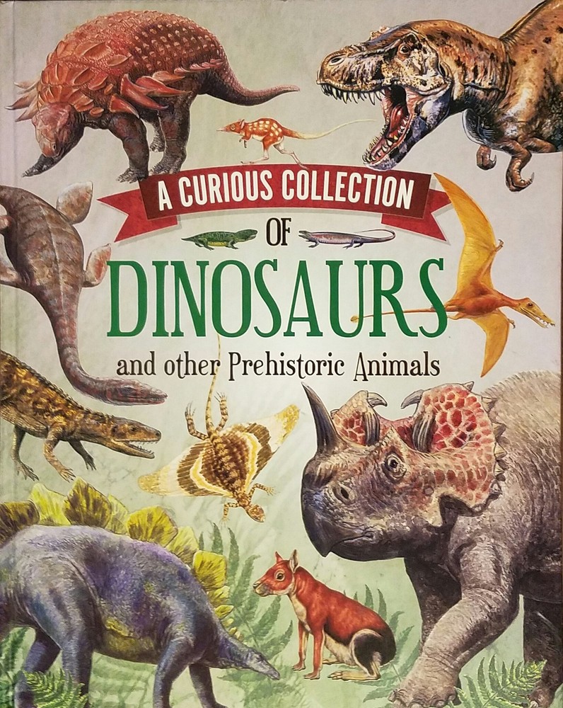 A Curious Collection Of Dinosaurs (and other Prehistoric Animals)