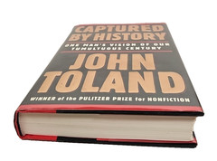 Captured by History Tumultuous Century by John Toland HCDJ 1st Edition 1st Print