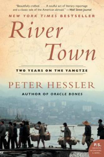 P. S. Ser.: River Town : Two Years on the Yangtze by Peter Hessler (2006, Trade