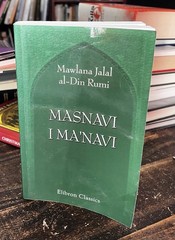 Masnavi I Ma’navi: The Spiritual Couplets Mawlana Jalal al-Din Rumi Sufi Islam