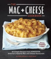 The Mac + Cheese Cookbook: 50 Simple Recipes from Homeroom, America’ – VERY GOOD