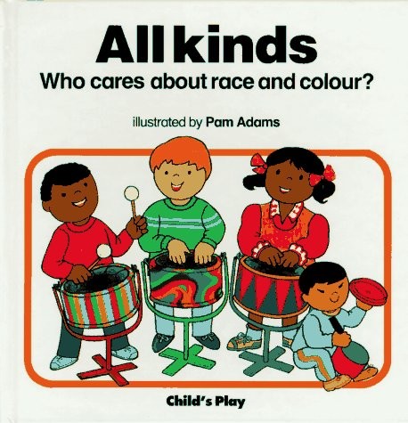 All Kinds: Race and Colour (Who Cares?) Adams, Pam hardcover Very Good
