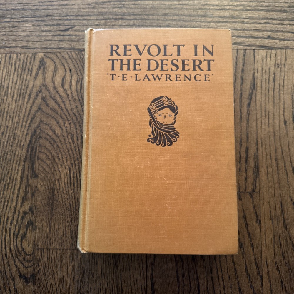 Revolt In The Desert by T. E. Lawrence, 1927 HC First American Ed. With Map