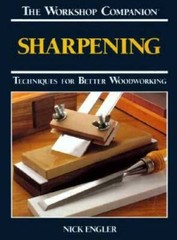 Sharpening: Techniques for Better Woodworking (The Worksho – VERY GOOD