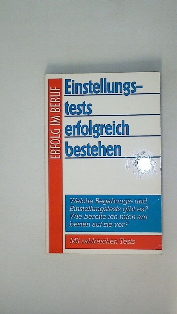 123941 keine Angabe EINSTELLUNGSTESTS ERFOLGREICH BESTEHEN – ERFOLG IM BERUF