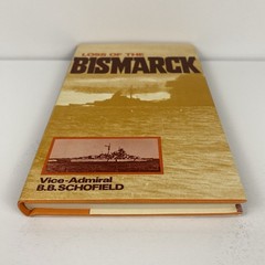 Loss Of The Bismarck Vice Admiral B.B. Schofield Naval Institute Press HCDJ 1972