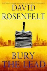 Bury the Lead – Hardcover By Rosenfelt, David – GOOD