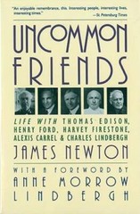 Uncommon Friends: Life with Thomas Edison, Henry Ford, Harvey Firestone, – GOOD