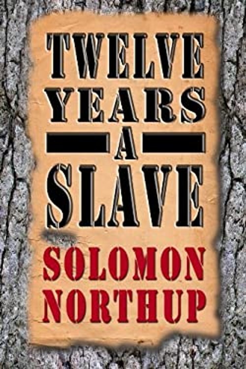 12 Years a Slave : A Memoir of Kidnap, Slavery and Liberation Sol