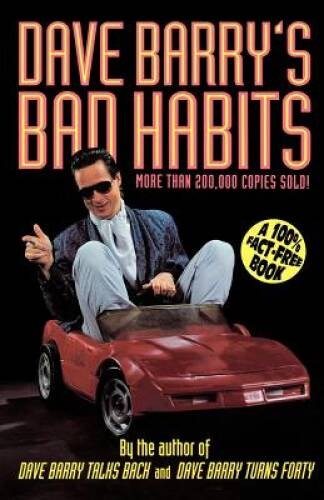 Dave Barry’s Bad Habits: A 100% Fact-Free Book (Holt Paperback) – VERY GOOD